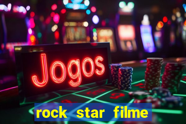 rock star filme completo dublado